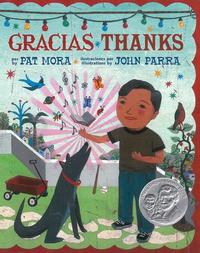 Gracias Thanks by Pat Mora; illustrated by John Parra
